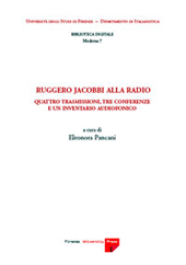 E-book, Ruggero Jacobbi alla radio : quattro trasmissioni, tre conferenze e un inventario audiofonico, Jacobbi, Ruggero, 1920-1981, Firenze University Press