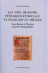 E-book, Les Vies de Dante, Pétrarque et Boccace en Italie (XIVe-XVe siècles) : contribution à l'histoire du genre biographique, Bartuschat, Johannes, 1966-, Longo