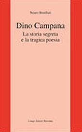 E-book, Dino Campana : la storia segreta e la tra- gica poesia, Longo