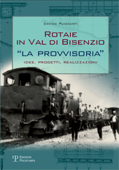 E-book, Rotaie in Val di Bisenzio : La provvisoria : idee, progetti, realizzazioni, Puccianti, Davide, 1970-, Polistampa
