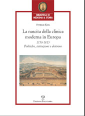 E-book, La nascita della clinica moderna in Europa, 1750-1815 : politiche, istituzioni e dottrine, Keel, Othmar, Polistampa