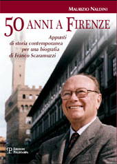 E-book, 50 anni a Firenze : appunti di storia contemporanea per una biografia di Franco Scaramuzzi, Polistampa