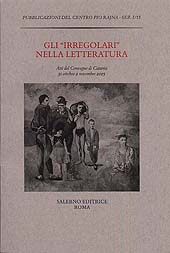 E-book, Gli irregolari nella letteratura : eterodossi, parodisti, funamboli della parola : atti del convegno di Catania, 31 ottobre-2 novembre 2005, Salerno