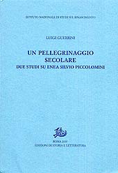 eBook, Un pellegrinaggio secolare : due studi su Enea Silvio Piccolomini, Edizioni di storia e letteratura