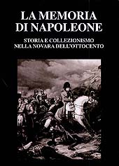 eBook, La memoria di Napoleone : storia e collezionismo nella Novara dell'Ottocento, Interlinea