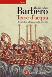 E-book, Terre d'acqua : i vercellesi all'epoca delle crociate, Barbero, Alessandro, GLF editori Laterza