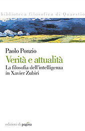 E-book, Verità e attualità : la filosofia dell'intelligenza in Xavier Zubiri, Ponzio, Paolo, Edizioni di Pagina