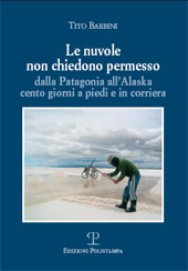 E-book, Le nuvole non chiedono permesso : dalla Patagonia all'Alaska cento giorni a piedi e in corriera, Polistampa