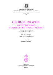 eBook, George Orwell : antistalinismo e critica del totalitarismo : l'utopia negativa : atti del convegno, Torino, 24-25 febbraio 2005, L.S. Olschki