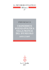 eBook, Umanesimo e scienza politica nella Francia del XVI secolo : Loys Le Roy, Sciacca, Enzo, L.S. Olschki