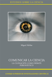 E-book, Comunicar la ciencia : la clonación como debate periodístico, Alcíbar, Miguel, CSIC