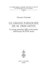 E-book, Le grand paradoxe de M. Descartes : la teoria cartesiana delle verità eterne nell'Europa del XVII secolo, Gasparri, Giuliano, L.S. Olschki