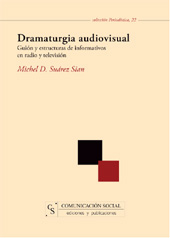 E-book, Dramaturgia audiovisual : guión y estructuras de informativos en radio y televisión, Suárez, Michel Damián, Comunicación Social