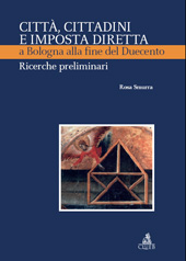 eBook, Città, cittadini e imposta diretta a Bologna alla fine del Duecento : ricerche preliminari, Smurra, Rosa, CLUEB