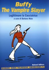 E-book, Buffy the vampire slayer : legittimare la cacciatrice, Bulzoni