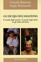 E-book, Gli ese ejja dell'Amazzonia : il mondo degli uomini e il mondo degli spiriti tra gli indios del fiume, Bamonte, Gerardo, Bulzoni
