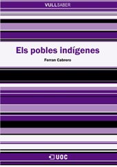 eBook, Els pobles indígenes : finestra a les Amèriques tan poc llatines, Cabrero, Ferran, Editorial UOC