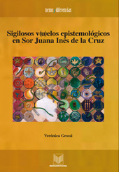 E-book, Sigilosos (v)uelos epistemológicos en Sor Juana Inés de la Cruz, Grossi, Verónica, Iberoamericana Vervuert