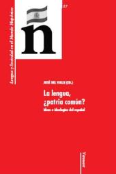 E-book, La lengua, ¿patria común? : ideas e ideologías del español, Iberoamericana Vervuert