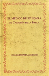 E-book, Edición crítica de El médico de su honra de Calderón de la Barca y recepción crítica del drama, Calderón de la Barca, Pedro, 1600-1681, Iberoamericana Vervuert
