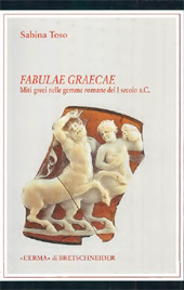 eBook, Fabulae graecae : miti greci nelle gemme romane del I secolo a.C, Toso, Sabina, "L'Erma" di Bretschneider