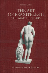 eBook, The art of Praxiteles, II : the mature years, Corso, Antonio, "L'Erma" di Bretschneider