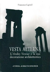 eBook, Vesta aeterna : l'Aedes Vestae e la sua decorazione architettonica, "L'Erma" di Bretschneider