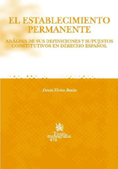 eBook, El establecimiento permanente : análisis de sus definiciones y supuestos constitutivos en Derecho español, Tirant lo Blanch