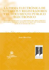E-book, La firma electrónica de notarios y registradores y el documento público electrónico : estudios adaptado a la reforma del Reglamento notarial por Reasl Decreto 45/2007, de 19 de enero (BOE 29 de enero de 2007), Tirant lo Blanch