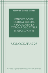 eBook, Estudios sobre cultura, guerra y política en la Corona de Castilla : siglos XIV-XVII, CSIC, Consejo Superior de Investigaciones Científicas