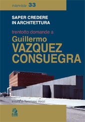 E-book, Saper credere in architettura : trentotto domande a Guillermo Vazquez Consuegra, Vazquez Consuegra, Guillermo, 1945-, CLEAN