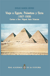 E-book, Viaje a Egipto, Palestina y Siria (1927-1928) : cartas a don Miguel Asín Palacios, García Gómez, Emilio, 1905-1995, Real Academia de la Historia