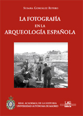 eBook, La fotografía en la arqueología española : 1860-1960 : 100 años de discurso arqueológico a través de la imagen, Real Academia de la Historia