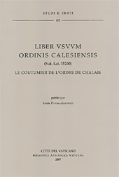 E-book, Liber usuum ordinis Calesiensis (Vat. Lat. 15200) : le coutumier de l'Ordre de Chalais, Biblioteca apostolica vaticana