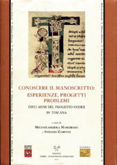 eBook, Conoscere il manoscritto : esperienze, progetti, problemi : dieci anni del progetto Codex in Toscana : atti del Convegno internazionale, Firenze, 29-30 giugno 2006, SISMEL : Edizioni del Galluzzo