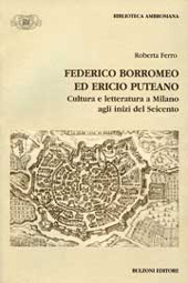 eBook, Federico Borromeo ed Ericio Puteano : cultura e letteratura a Milano agli inizi del Seicento, Bulzoni