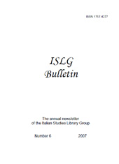 Fascículo, ISLG Bulletin : the Annual Newsletter of the Italian Studies Library Group : 6, 2007, Italian Studies Library Group