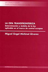 eBook, La opa transfronteriza : determinación y ámbito de la ley aplicable en el marco del mercado de control europeo, Universidad de Santiago de Compostela