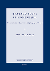 eBook, Tratado sobre el hombre : I. : Comentario a Suma teológica, I, Q75-Q77, Báñez, Domingo, 1528-1604, EUNSA