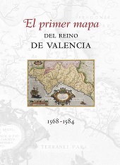 E-book, El primer mapa del Reino de Valencia, 1568- 1584, García Edo, Vicente, Universitat Jaume I