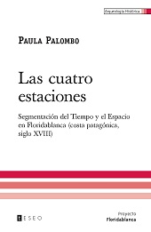 E-book, Las cuatro estaciones : segmentación del tiempo y el espacio en Floridablanca, Costa Patagónica, siglo XVIII, Editorial Teseo