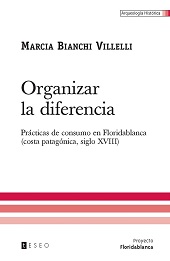 E-book, Organizar la diferencia : prácticas de consumo en Floridablanca (Costa Patagónica, siglo XVIII), Editorial Teseo