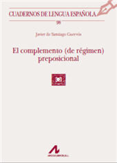 E-book, El complemento (de régimen) preposicional, Santiago Guervós, Javier de., Arco/Libros