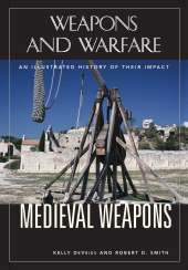 E-book, Medieval Weapons : An Illustrated History of Their Impact, ABC-CLIO