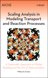 E-book, Scaling Analysis in Modeling Transport and Reaction Processes : A Systematic Approach to Model Building and the Art of Approximation, AIChe - American Institute of Chemical Engineers