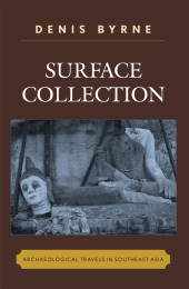 E-book, Surface Collection : Archaeological Travels in Southeast Asia, AltaMira Press
