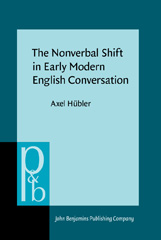 E-book, The Nonverbal Shift in Early Modern English Conversation, Hübler, Axel, John Benjamins Publishing Company