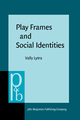 E-book, Play Frames and Social Identities, Lytra, Vally, John Benjamins Publishing Company