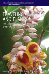 eBook, Traveling Cultures and Plants : The Ethnobiology and Ethnopharmacy of Human Migrations, Berghahn Books