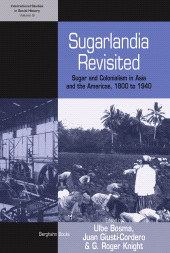 E-book, Sugarlandia Revisited : Sugar and Colonialism in Asia and the Americas, 1800-1940, Berghahn Books